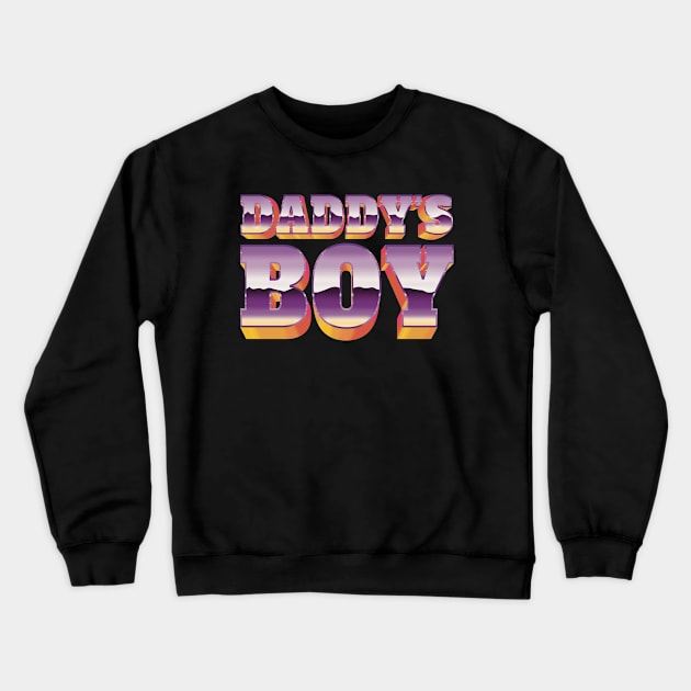 Daddy’s Boy - Metallic Beveled Text Design Crewneck Sweatshirt by GJ Design 